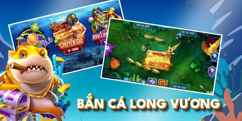 Bắn cá long vương